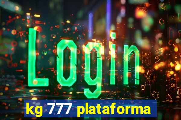 kg 777 plataforma